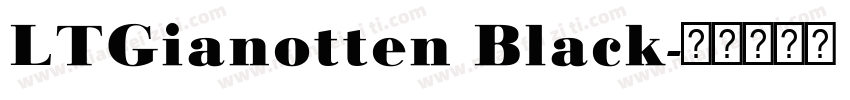 LTGianotten Black字体转换